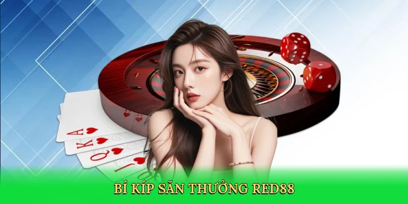 Bí kíp săn thưởng RED88