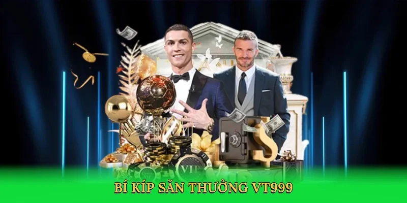 Bí kíp săn thưởng VT999
