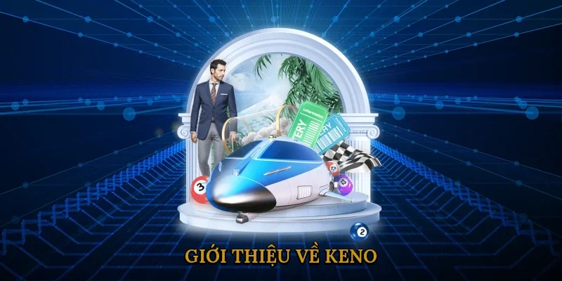 gioi-thieu-ve-keno-1