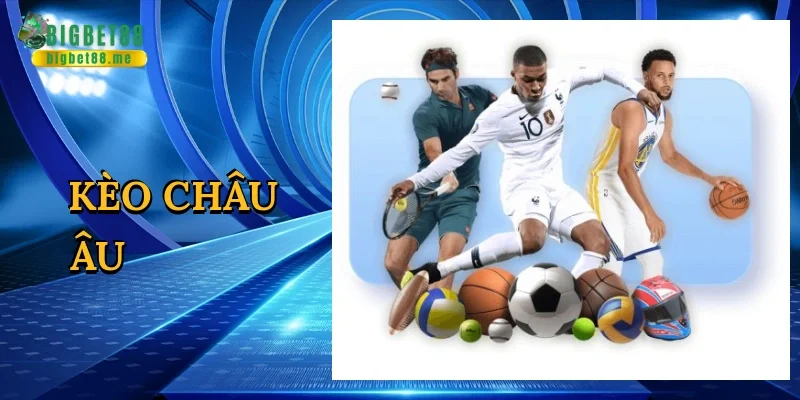 Kèo châu Âu
