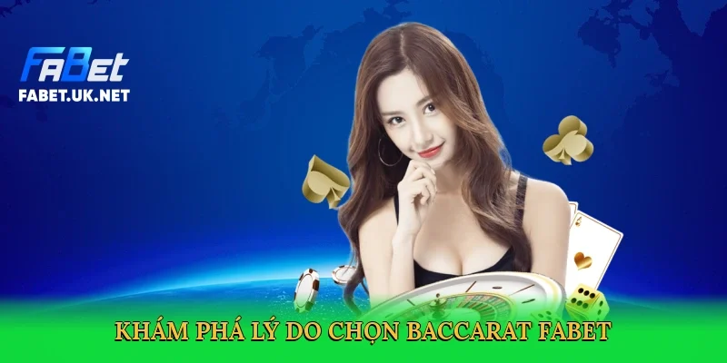 kham-pha-ly-do-chon-baccarat-fabet-3