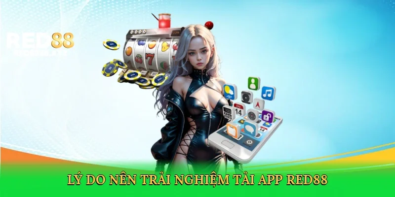 ly-do-nen-trai-nghiem-tai-app-red88-3