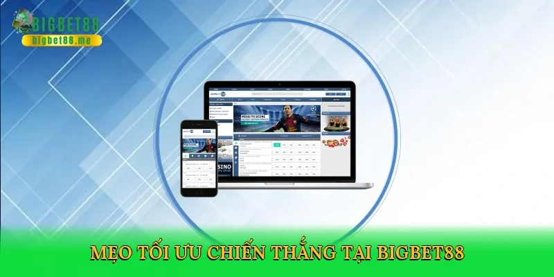 Mẹo tối ưu chiến thắng tại Bigbet88