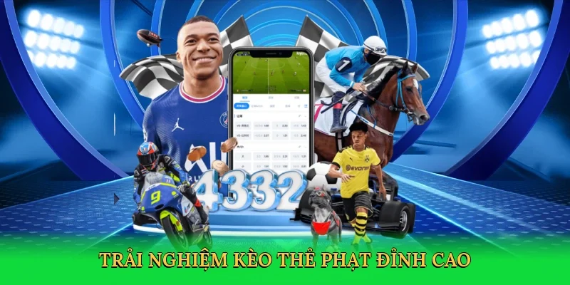 Trải nghiệm Kèo thẻ phạt đỉnh cao