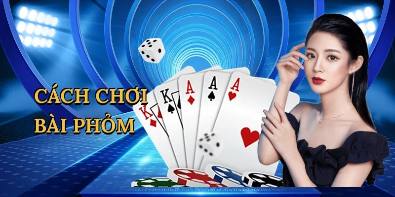 Cách chơi bài phỏm
