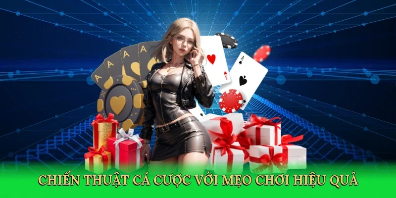 Chiến thuật cá cược với mẹo chơi hiệu quả