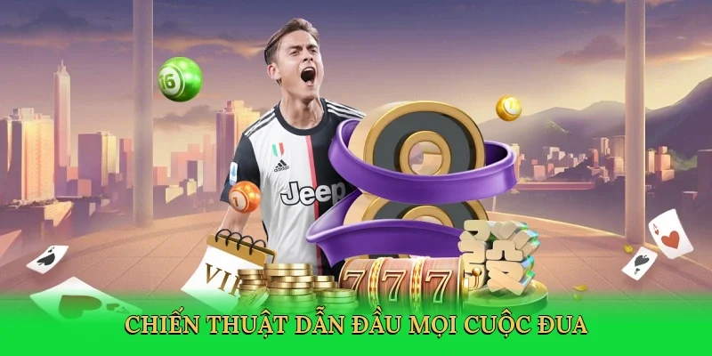 Chiến thuật dẫn đầu mọi cuộc đua