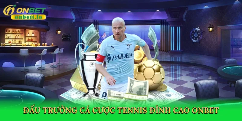 Đấu trường cá cược tennis đỉnh cao Onbet