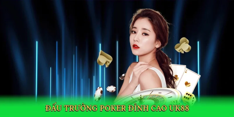 Đấu trường poker đỉnh cao UK88