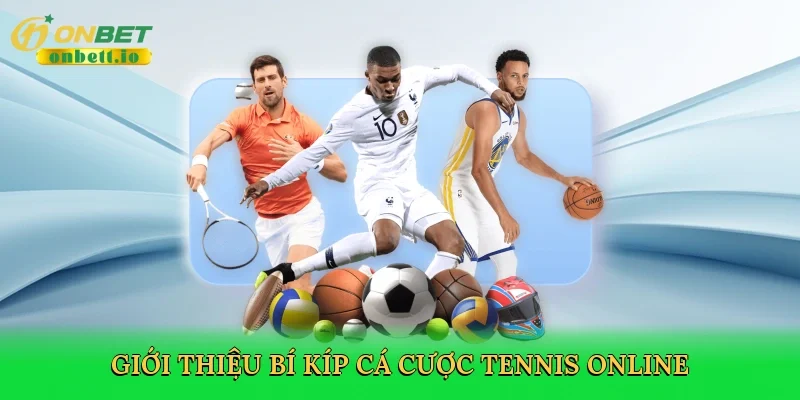 Giới thiệu Bí kíp cá cược tennis online