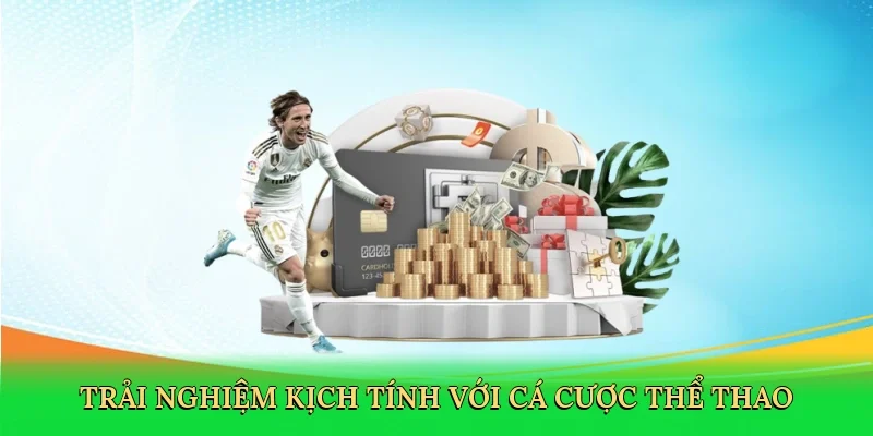 Trải nghiệm kịch tính với cá cược thể thao